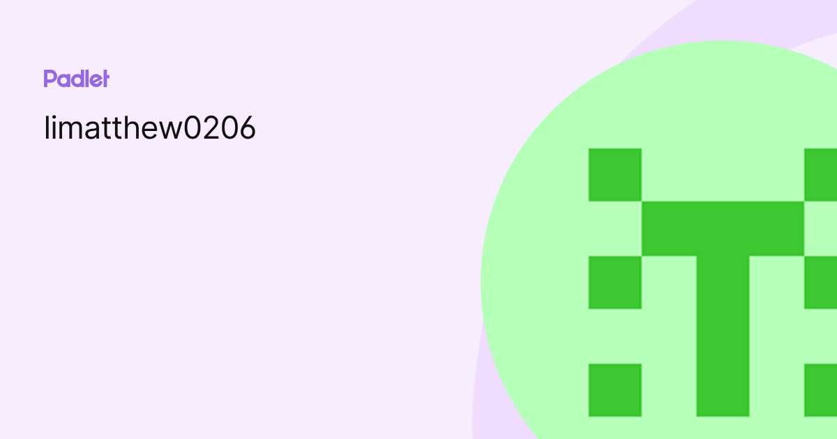 limatthew0206 profile | Padlet