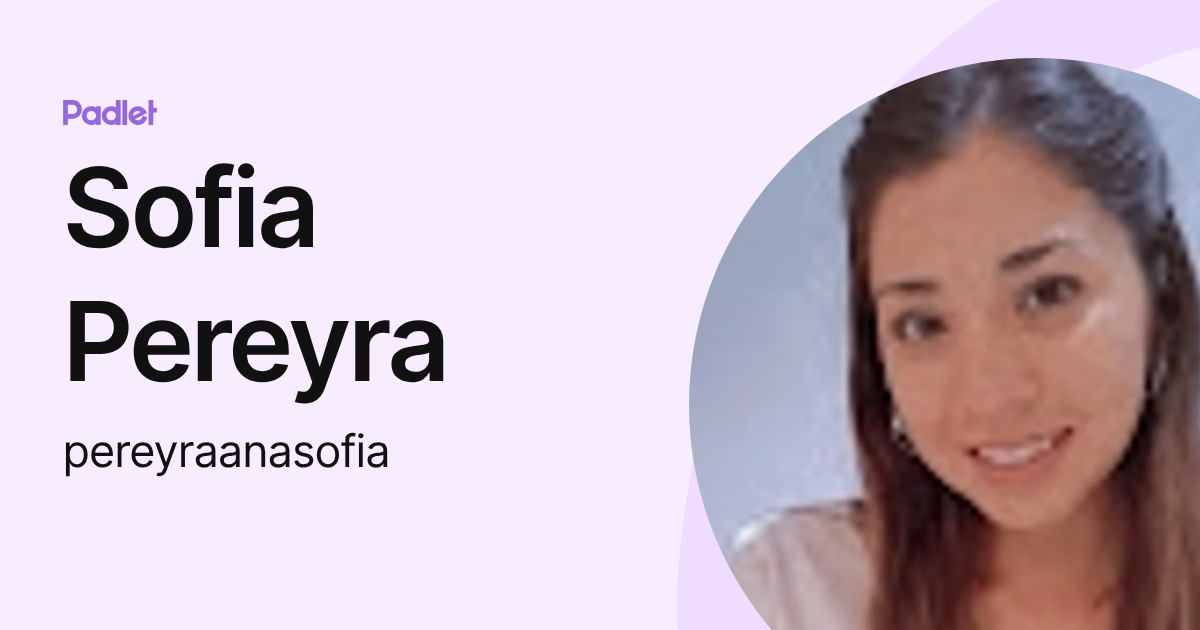 Sofia Pereyra (pereyraanasofia) profile | Padlet