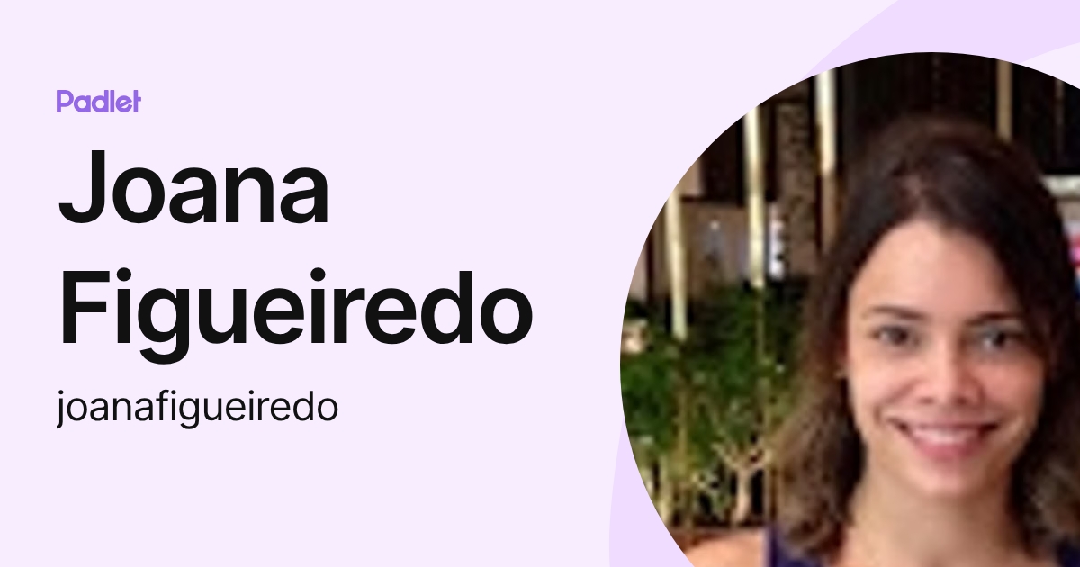 Joana Figueiredo (joanafigueiredo) profile | Padlet