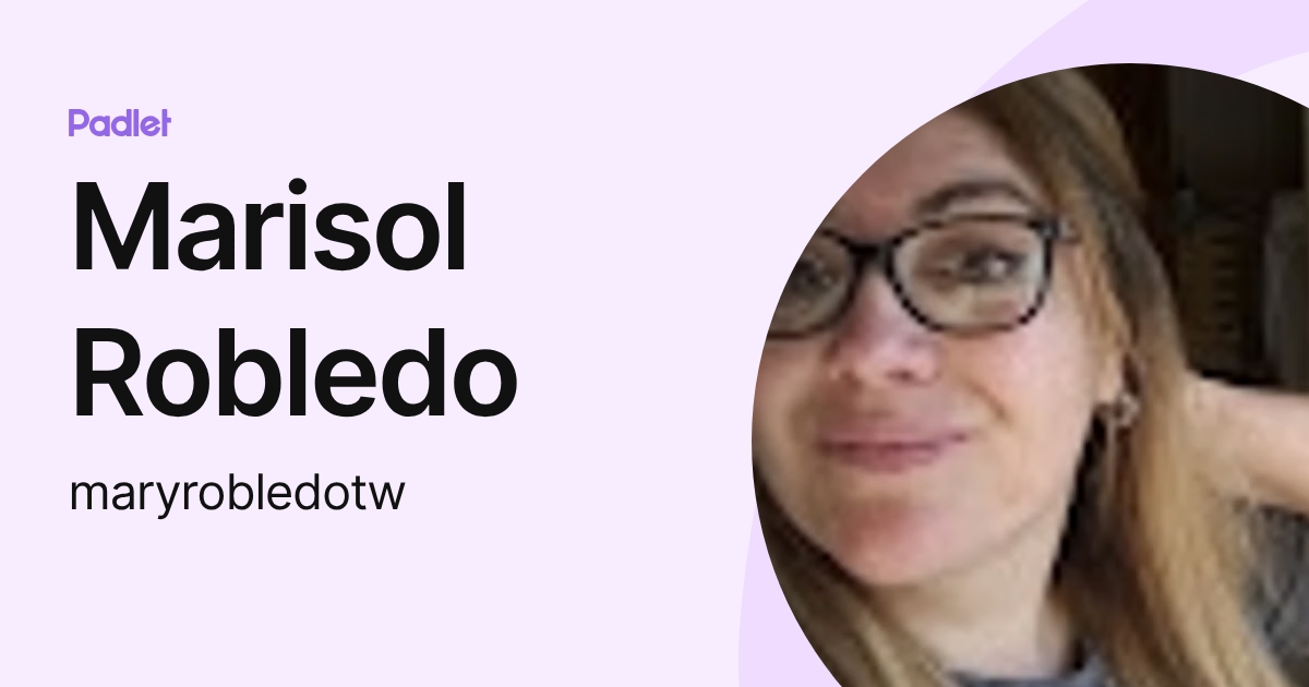 Marisol Robledo (maryrobledotw) profile | Padlet