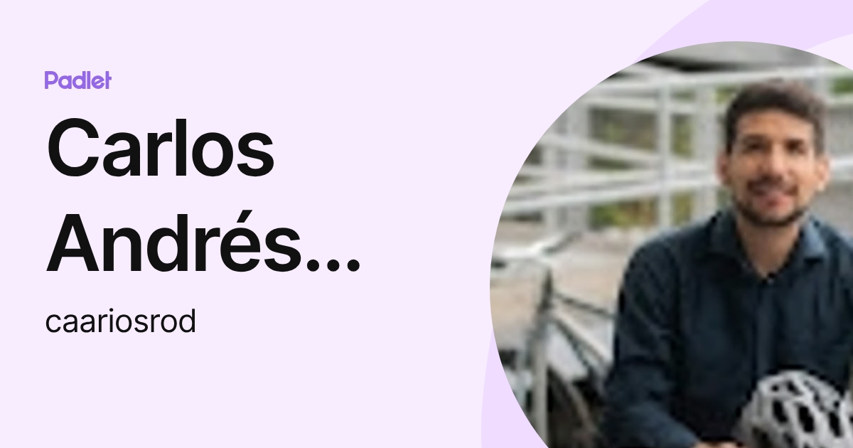Carlos Andrés Rios R. (caariosrod) profile | Padlet