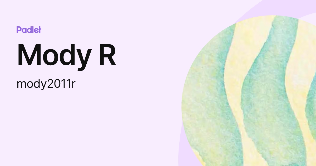 Mody R (mody2011r) profile | Padlet