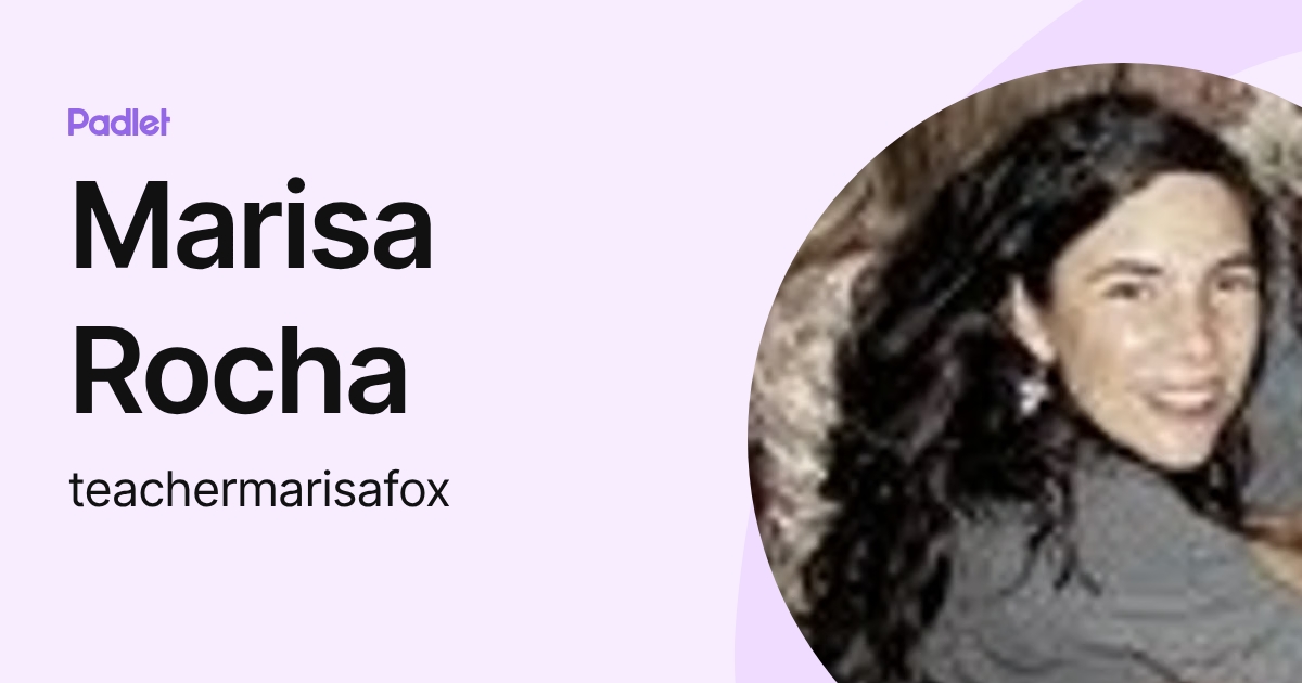 Marisa Rocha (teachermarisafox) profile | Padlet