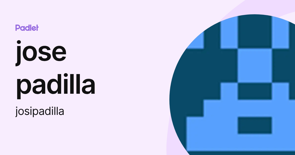 jose padilla (josipadilla) profile | Padlet