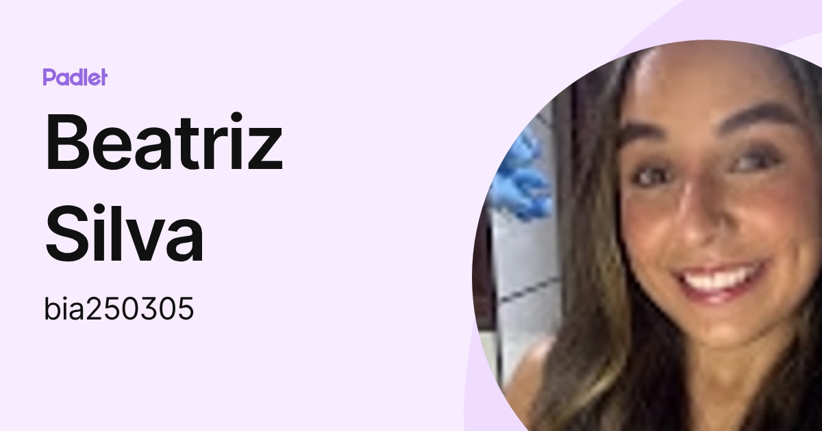 Beatriz Silva (bia250305) profile | Padlet