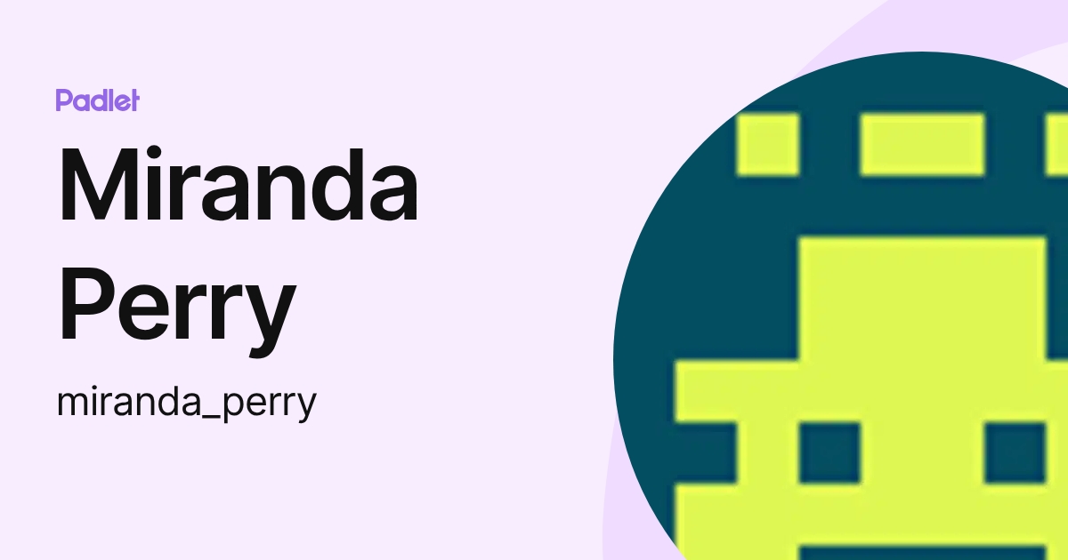 Miranda Perry (miranda_perry) profile | Padlet