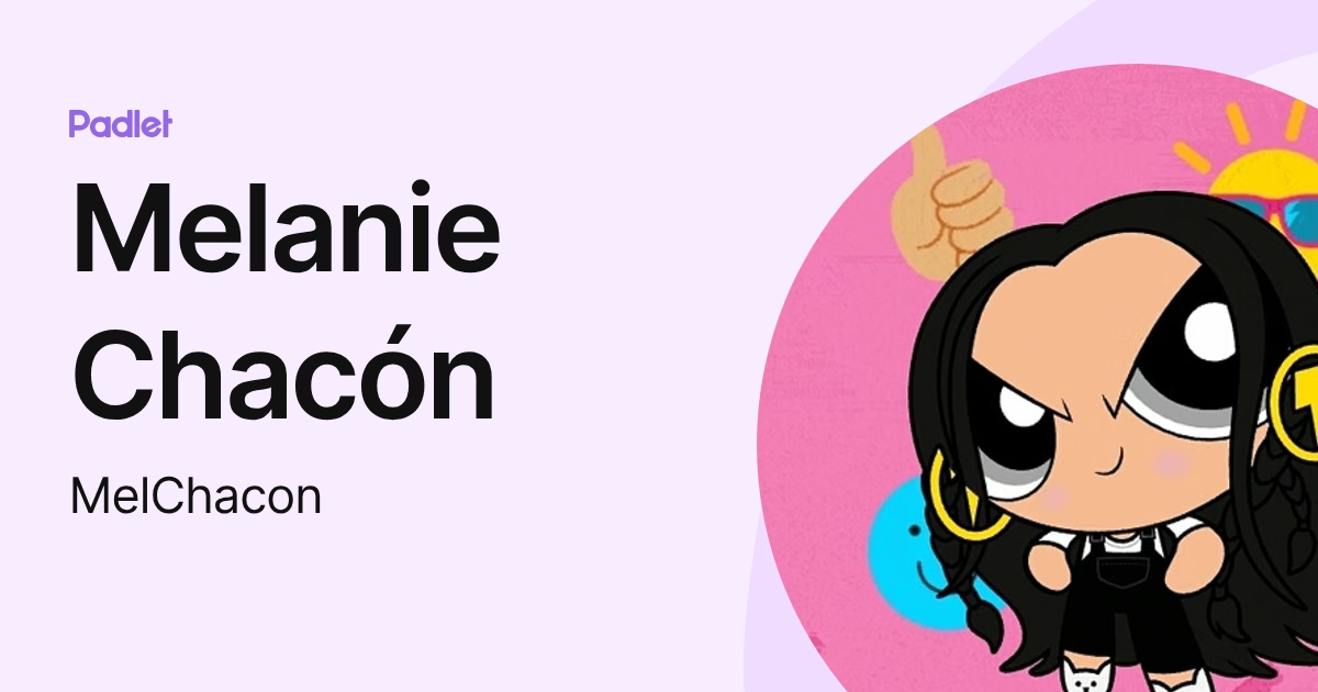Melanie Chacón (MelChacon) profile | Padlet