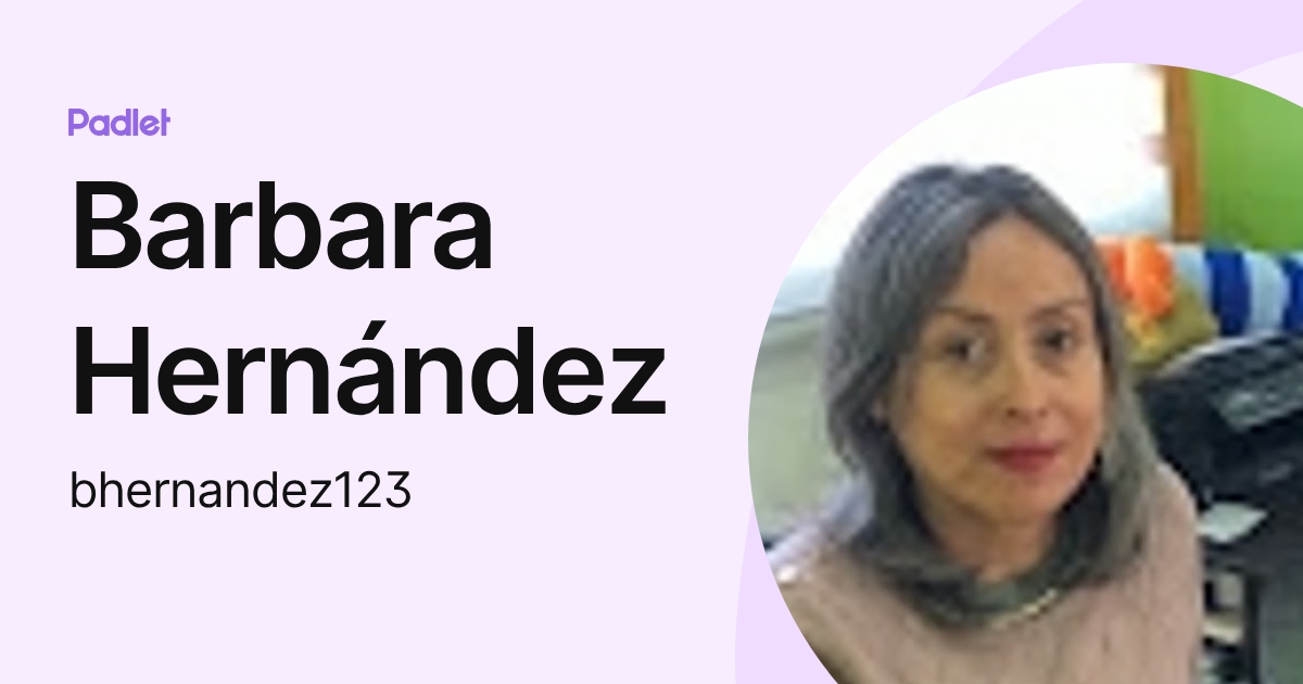 Barbara Hernández (bhernandez123) profile | Padlet