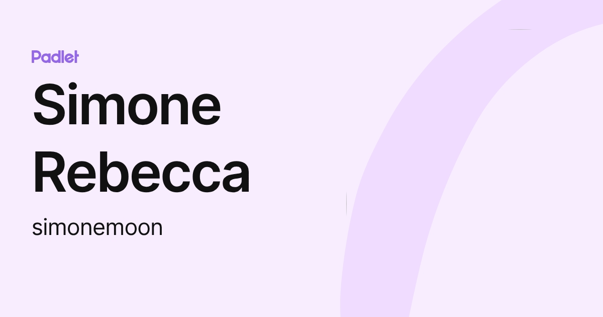 Simone Rebecca (simonemoon) profile | Padlet