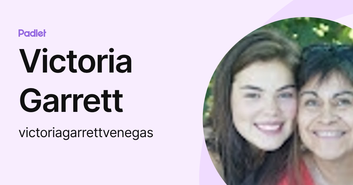 Victoria Garrett (victoriagarrettvenegas) profile | Padlet