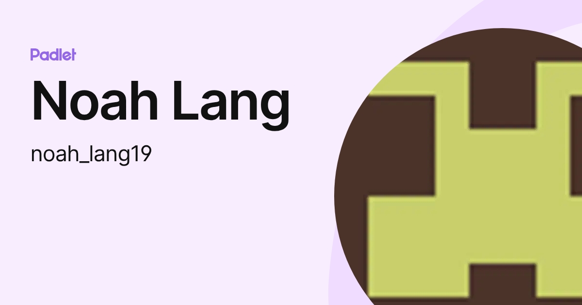 Noah Lang (noah_lang19) profile | Padlet