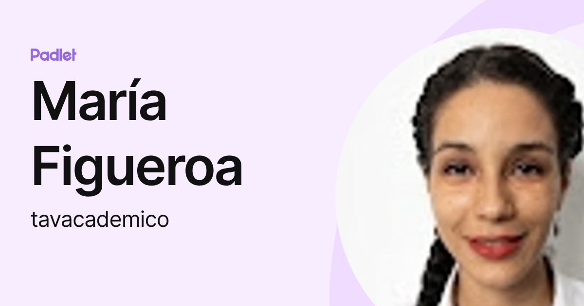 María Figueroa (tavacademico) profile | Padlet