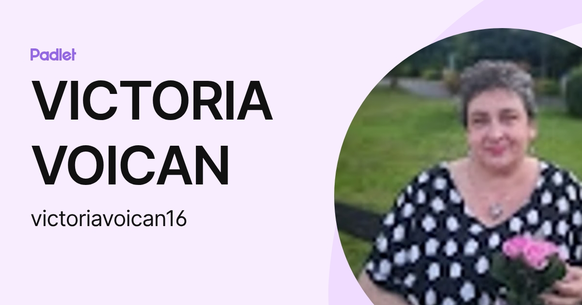 VICTORIA VOICAN (victoriavoican16) profile | Padlet