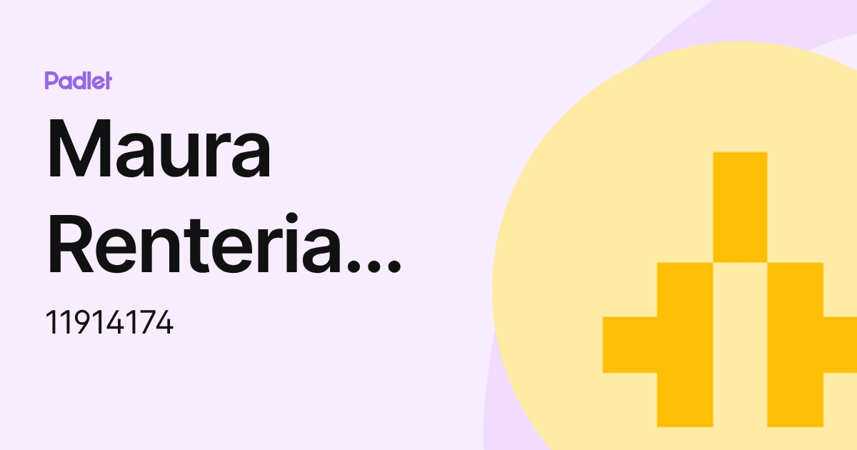 Maura Renteria Rios (11914174) profile | Padlet