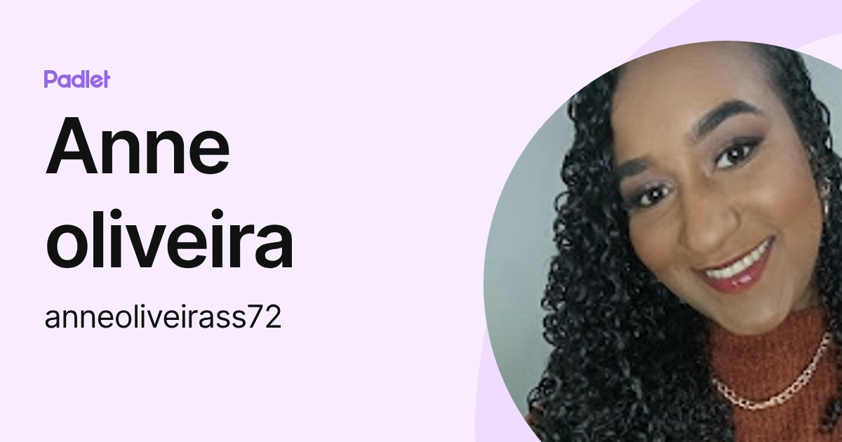 Anne oliveira (anneoliveirass72) profile | Padlet
