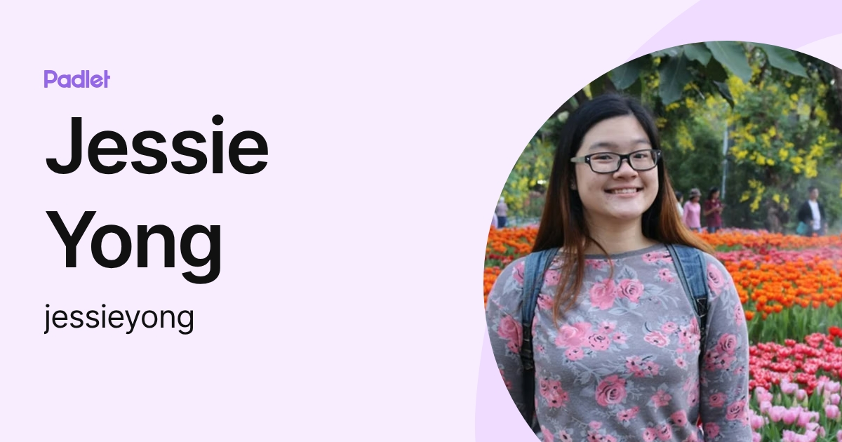 Jessie Yong (jessieyong) profile | Padlet