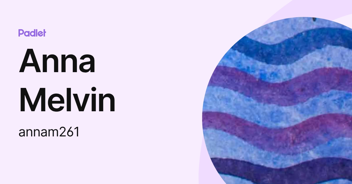 Anna Melvin (annam261) profile | Padlet