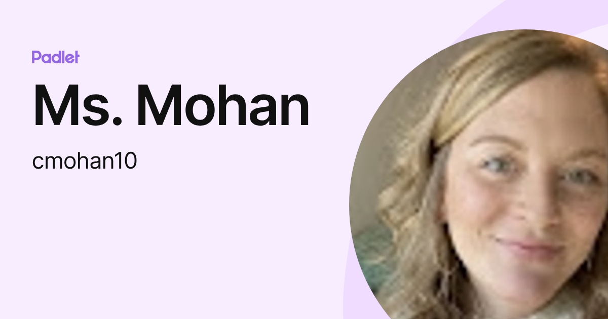 Ms. Mohan (cmohan10) profile | Padlet