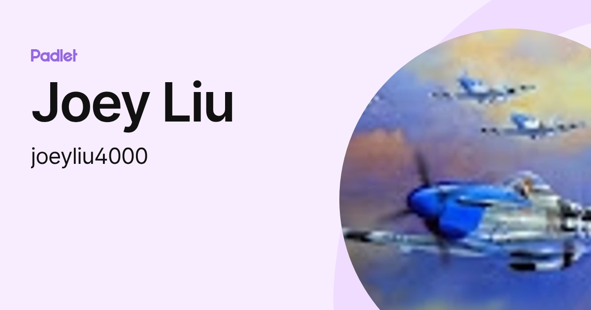 Joey Liu (joeyliu4000) profile | Padlet
