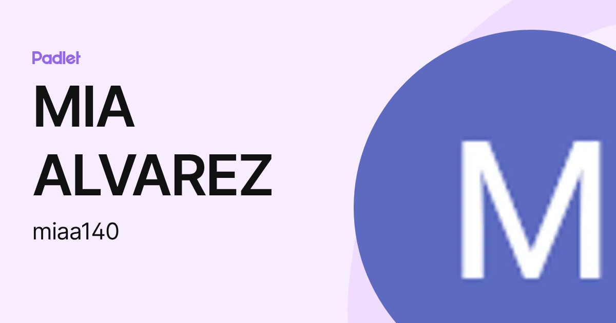 MIA ALVAREZ (miaa140) profile | Padlet