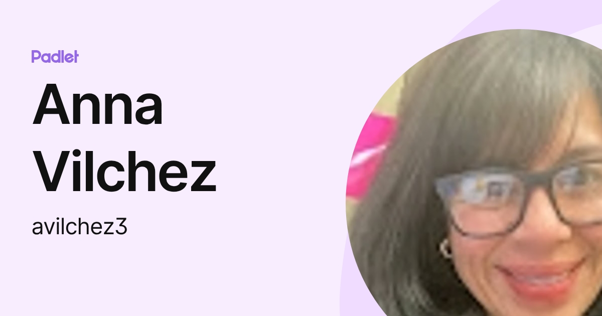 Anna Vilchez (avilchez3) profile | Padlet