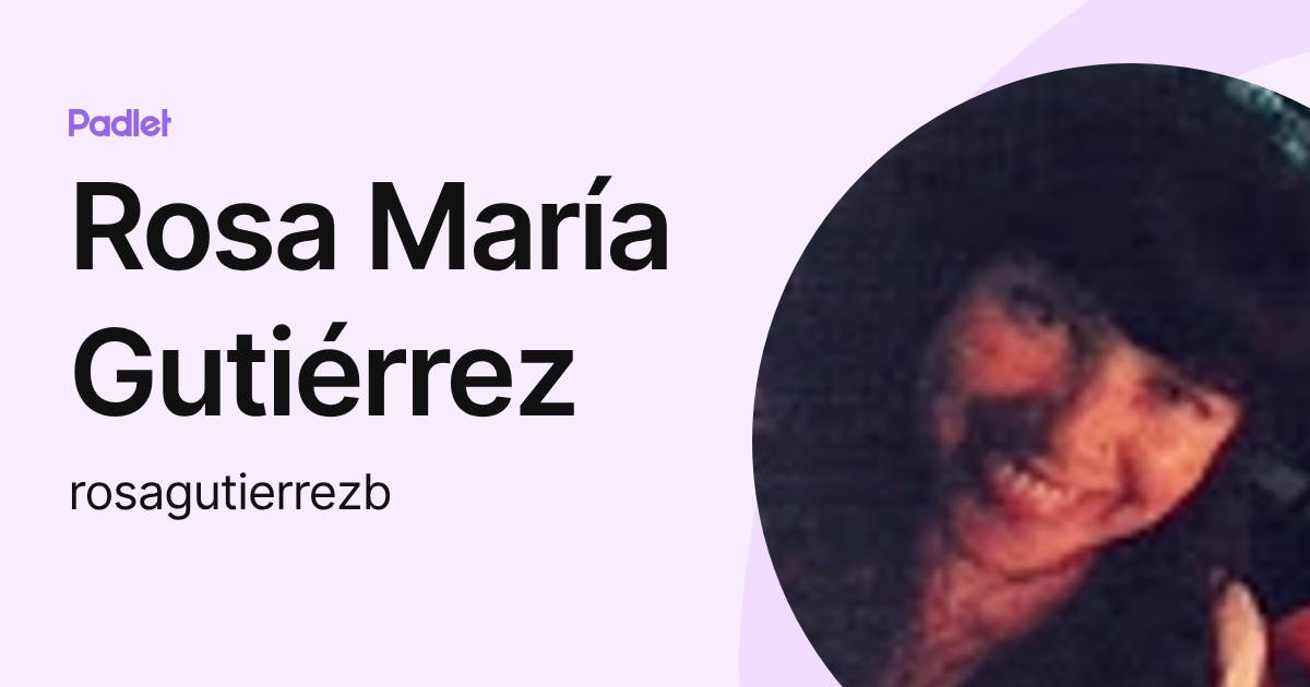 Rosa María Gutiérrez (rosagutierrezb) profile | Padlet