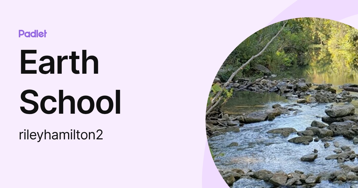 Earth School (rileyhamilton2) profile | Padlet