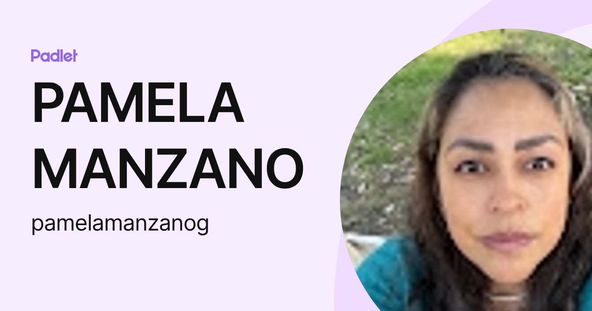 PAMELA MANZANO (pamelamanzanog) profile | Padlet