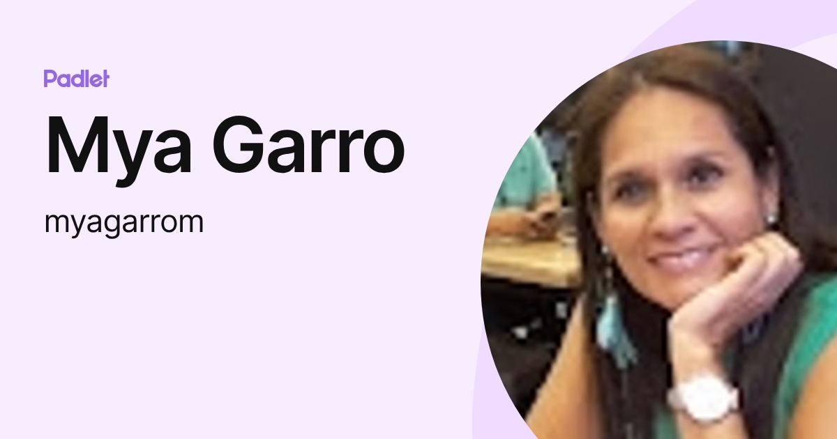 Mya Garro (myagarrom) profile | Padlet
