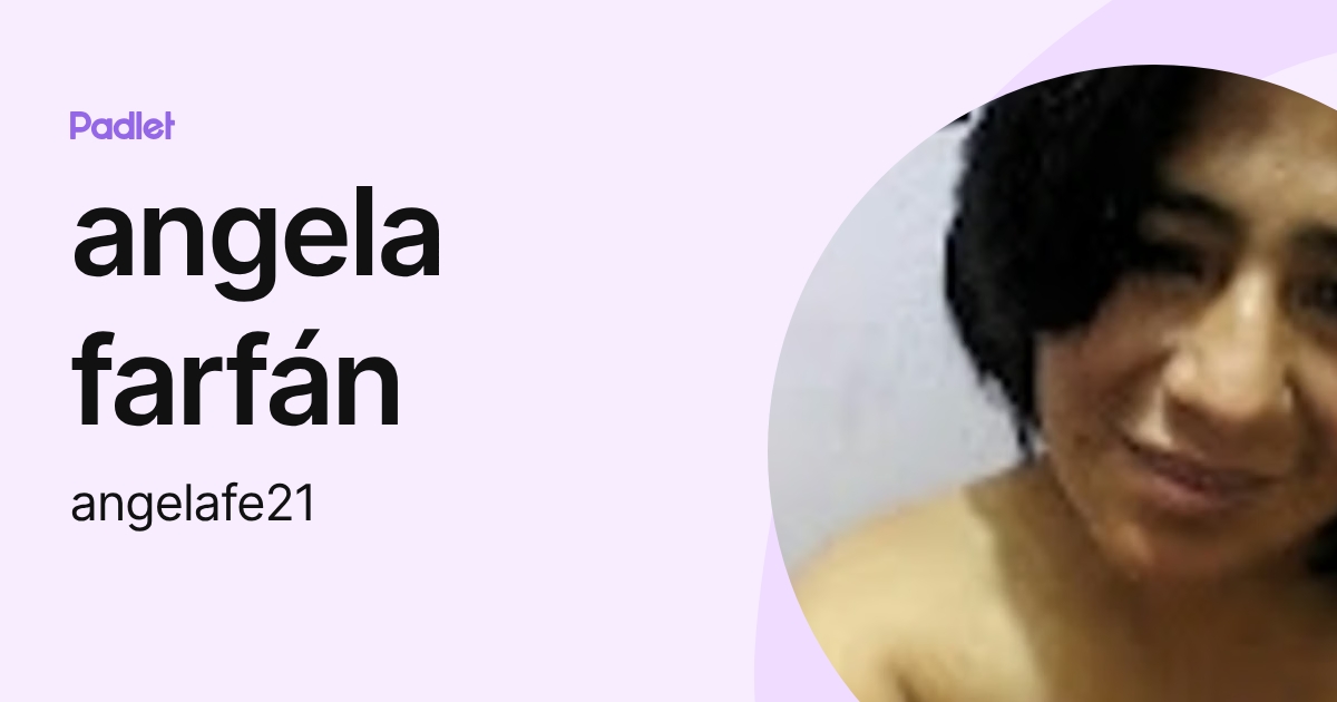 angela farfán (angelafe21) profile | Padlet