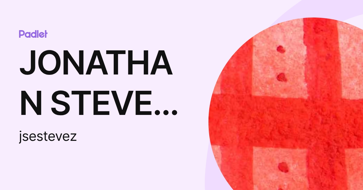 JONATHAN STEVEN ESTEVEZ IPIALES (jsestevez) profile | Padlet