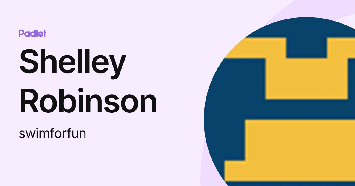 Shelley Robinson (swimforfun) profile | Padlet
