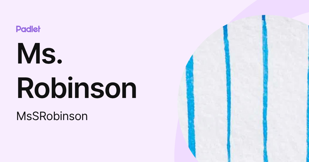 Ms. Robinson (MsSRobinson) profile | Padlet