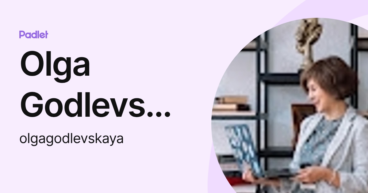 Olga Godlevskaya (olgagodlevskaya) profile | Padlet