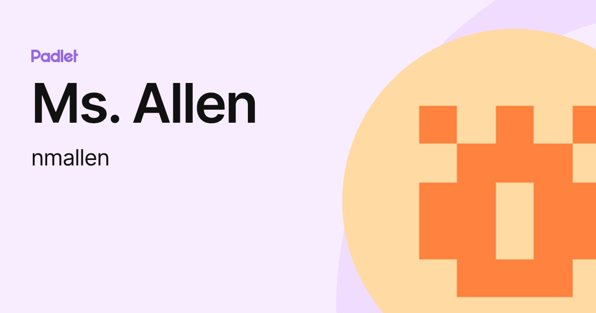 Ms. Allen (nmallen) profile | Padlet