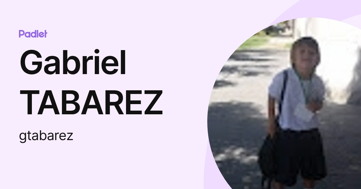 Gabriel TABAREZ (gtabarez) profile | Padlet