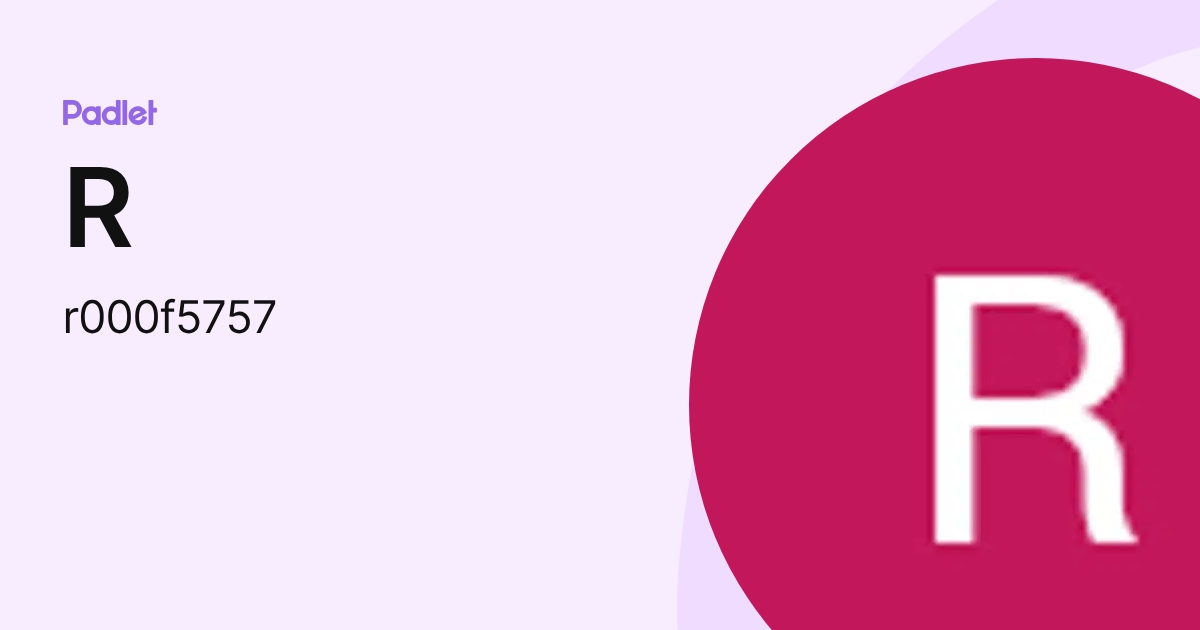 R (r000f5757) profile | Padlet