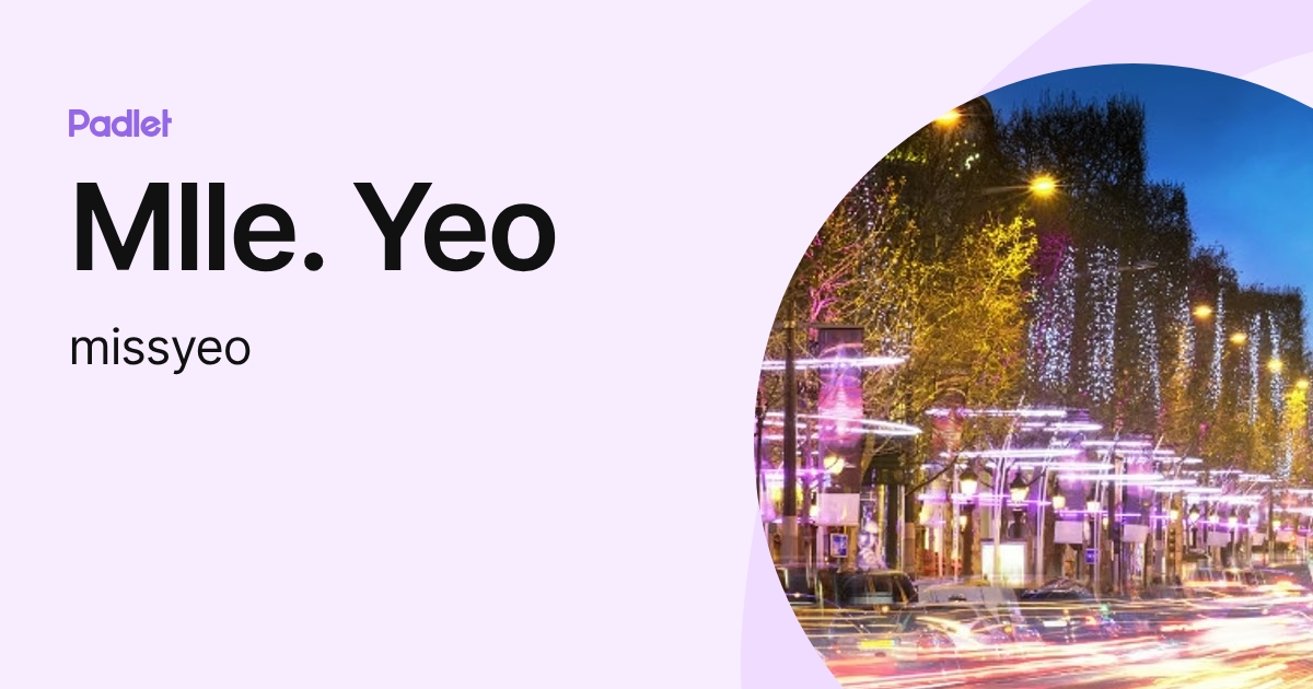 Mlle. Yeo (missyeo) profile | Padlet