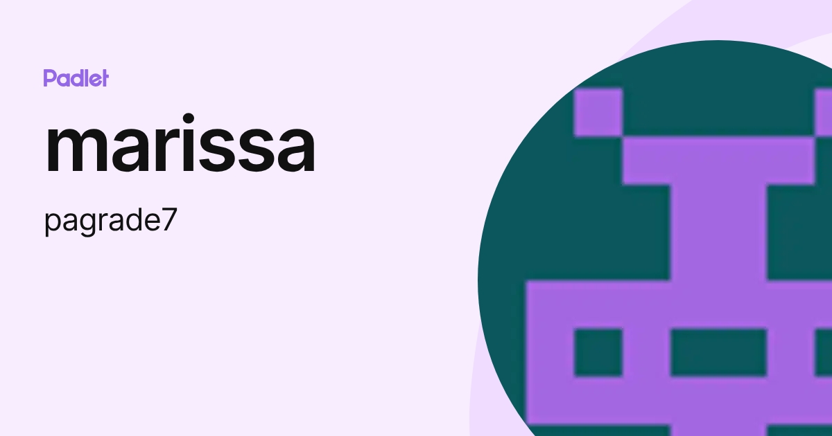 marissa (pagrade7) profile | Padlet