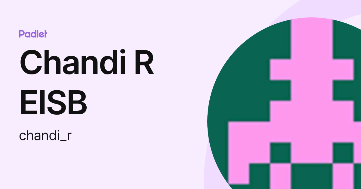 Chandi R EISB (chandi_r) profile | Padlet