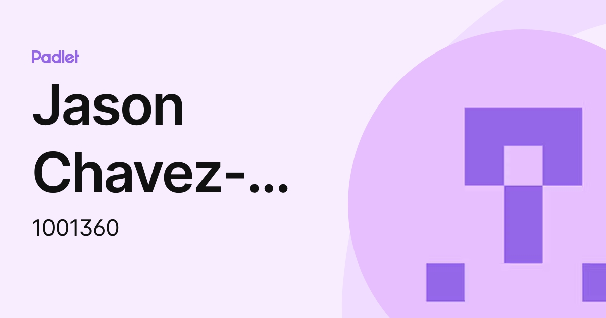 Jason Chavez-Sorto (1001360) profile | Padlet