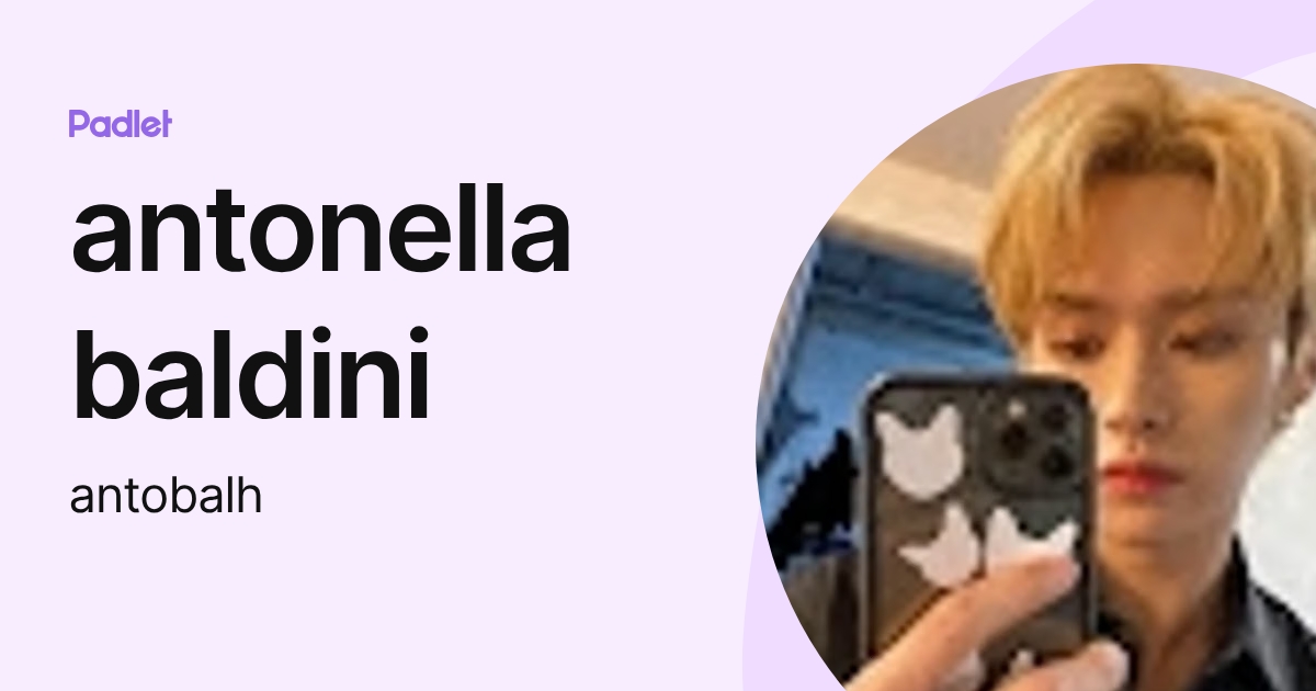 antonella baldini (antobalh) profile | Padlet