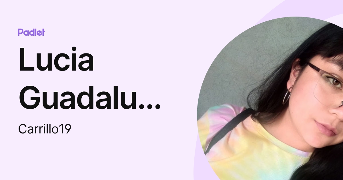 Lucia Guadalupe Carrillo Bermudez (Carrillo19) profile | Padlet