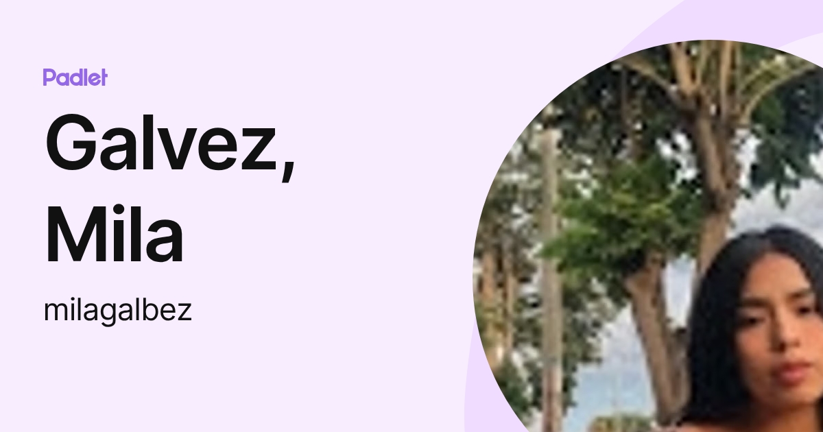 Galvez, Mila (milagalbez) profile | Padlet