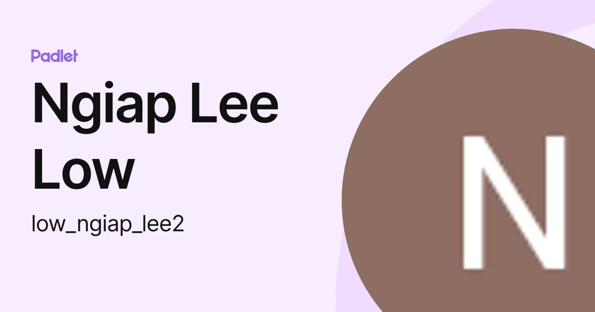 Ngiap Lee Low (low_ngiap_lee2) profile | Padlet