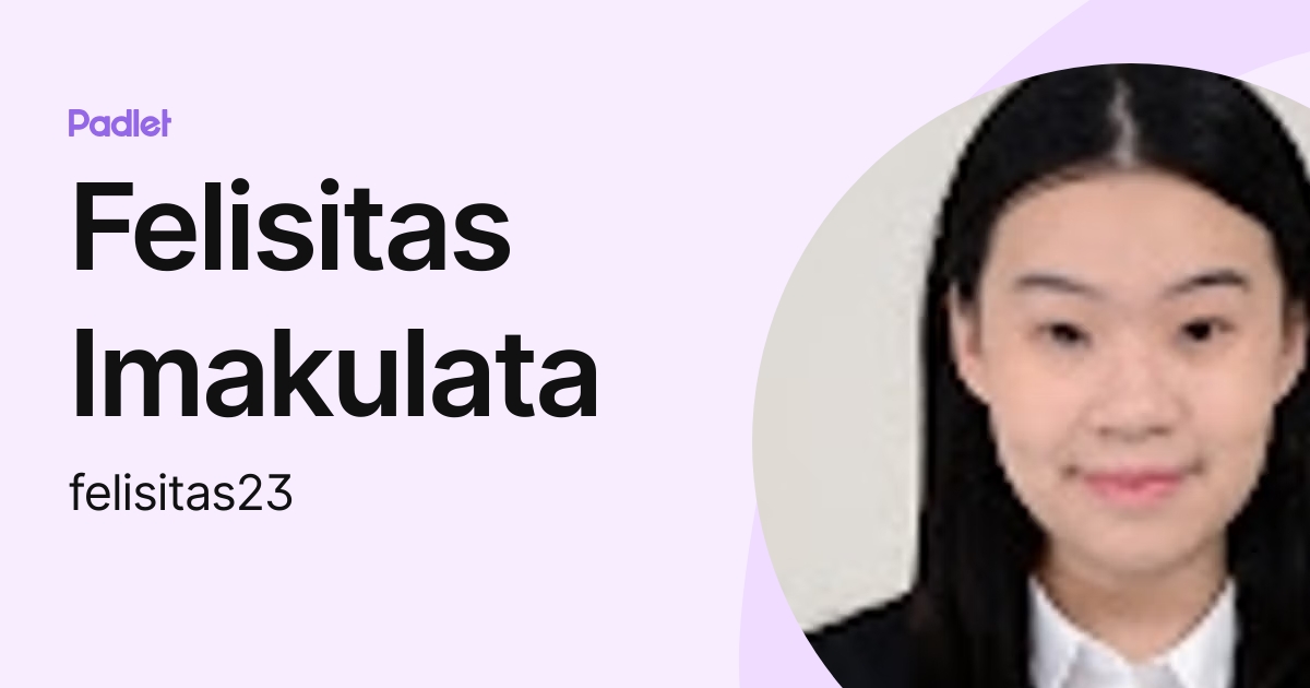 Felisitas Imakulata (felisitas23) profile | Padlet