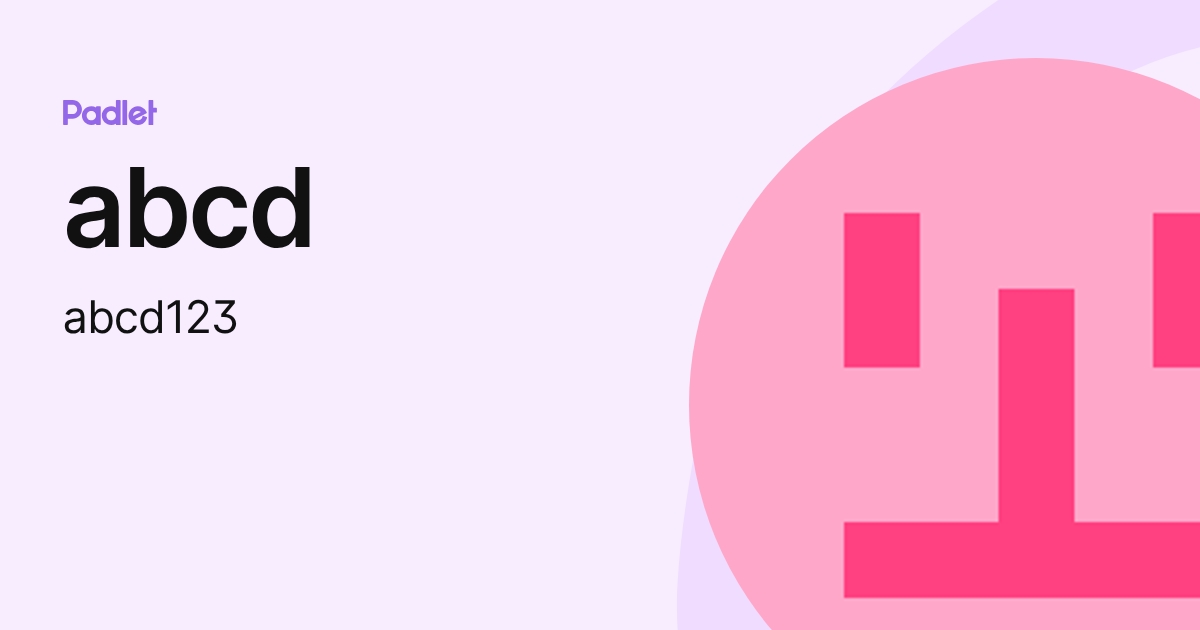 abcd (abcd123) profile | Padlet