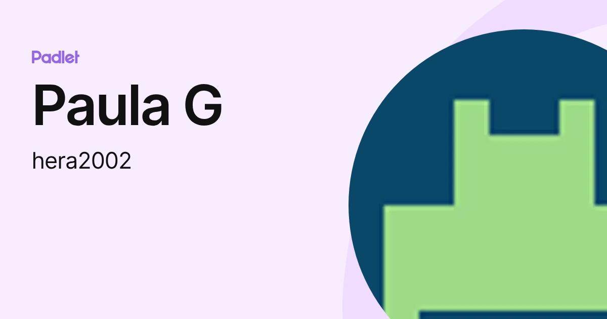 Paula G (hera2002) profile | Padlet