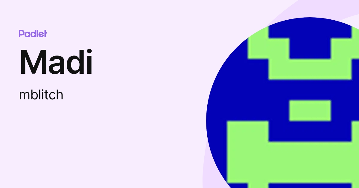 Madi (mblitch) profile | Padlet