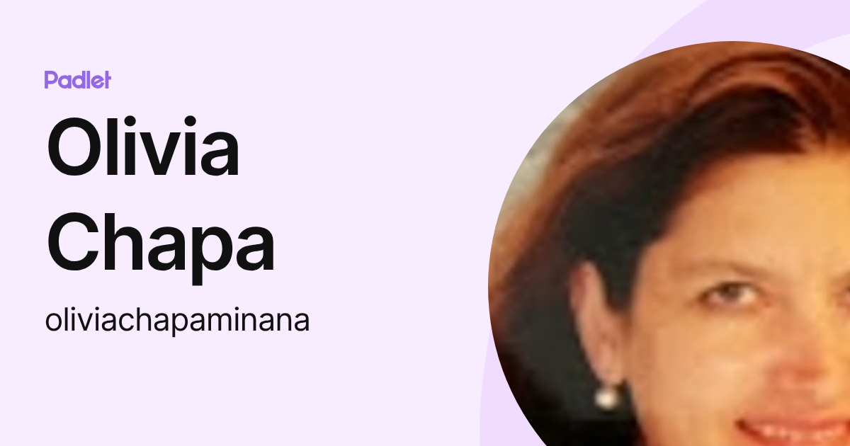 Olivia Chapa (oliviachapaminana) profile | Padlet
